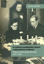 Ve službách zemědělského školství a zákonodárství na Moravě - Gustav Novotný