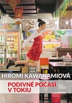 Podivné počasí v Tokiu - Hiromi Kawakamiová