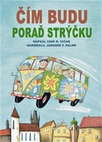 Čím budu, poraď strýčku - Ivan Vičar, Jaromír F. Palme