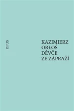 Děvče ze zápraží - Kazimierz Orloś