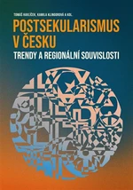 Postsekularismus v Česku - kolektiv autorů, Tomáš Havlíček, Kamila Klingorová