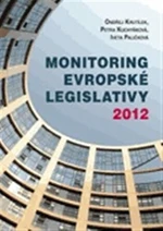 Monitoring evropské legislativy 2012 - Ondřej Krutílek, Petra Kuchyňková, Iveta Paličková