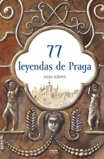 77 leyendas de Praga - Renáta Fučíková, Alena Ježková