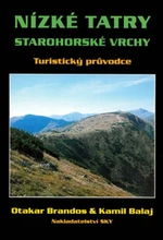 Nízké Tatry Starohorské vrchy - Otakar Brandos, Kamil Balaj