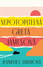 Nepotopitelná Greta Jamesová - Jennifer Smith