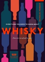 Everything You Need to Know About Whisky (But are too afraid to ask) - Nick Morgan