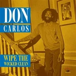 Don Carlos - Wipe The Wicked Clean (LP)