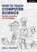 How to Teach Computer Science