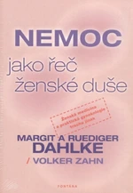 Nemoc jako řeč ženské duše - Ruediger Dahlke, Margit Dahlke, Volker Zahn