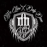 DIRTY BLONDES – We Live Only Once