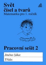 Svět čísel a tvarů 1.r. Pracovní sešit 2 - Matematika pro 1.r. ZŠ