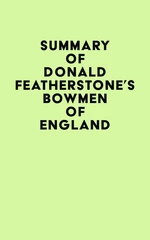 Summary of Donald Featherstone's Bowmen of England