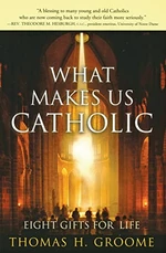 What Makes Us Catholic