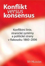 Konflikt versus konsensus - Vít Hloušek