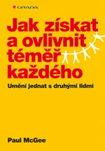 E-kniha: Jak získat a ovlivnit téměř každého od McGee Paul