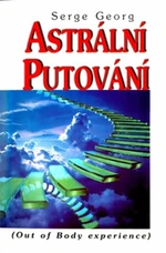 Astrální putování - Serge Georg Peredrij