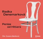 Peníze od Hitlera - Radka Denemarková, Zuzana Slavíková - audiokniha