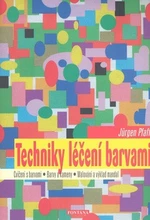 Techniky léčení barvami - Petr Jakeš, Jürgen Pfaff