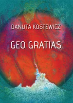 Geo gratias - Danuta Kostewicz - e-kniha