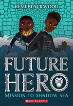 Mission to Shadow Sea (Future Hero #2)