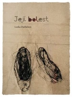 Její bolest - Lenka Daňhelová Kuhar, Adriena Šimotová