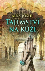 Tajemství na kůži - Alka Joshi