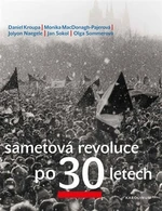 Sametová revoluce po 30 letech - Jan Sokol, Olga Sommerová, Daniel Kroupa, Petr Placák, Monika MacDonagh-Pajerová, Jolyon Naegele