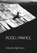 Podél hranice - Dobromila Papírníková