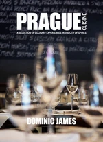 Prague Cuisine - A Selection of Culinary Experiences in the City of Spires - Dominic James Holcombe