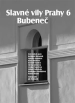 Slavné vily Prahy 6 - Bubeneč - Radomíra Sedláková, Alena Křížková, Petr Ulrich, Klára Brůhová, Lenka Popelová, Pavel Škranc, Bohumil Beránek, Nikolay