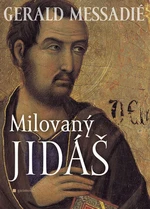 Milovaný Jidáš - Gerald Messadié