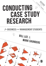 Conducting Case Study Research for Business and Management Students