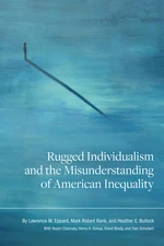 Rugged Individualism and the Misunderstanding of American Inequality