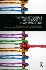 The Practitionerâs Handbook of Team Coaching