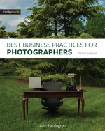 Best Business Practices for Photographers, Third Edition