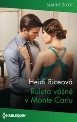 Ruleta vášně v Monte Carlu - Heidi Riceová - e-kniha