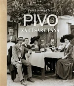 Pivo za císaře pána - Pavel Scheufler