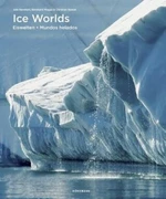 Ice Worlds (Spectacular Places) - Bernhard Mogge, Christian Nowak, Udo Bernhart