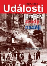 Události pravdy, zrady, naděje - Miroslav Sígl