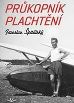 Průkopník plachtění - Jaroslav Špitálský