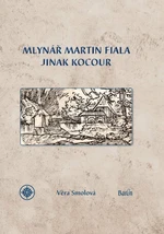 Mlynář Martin Fiala jinak Kocour - Věra Smolová