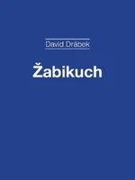 Žabikuch - David Drábek - e-kniha