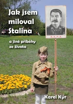 Jak jsem miloval Stalina - Karel Kýr - e-kniha