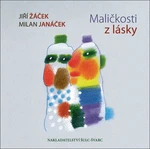 Maličkosti z lásky - Jiří Žáček, Milan Janáček