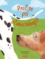 PROČ SE PSI OČMUCHÁVAJÍ? – Vše o psech - Nick Crumpton, Snowden-Fineová Lily