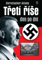 Třetí říše den po dni - Christopher Ailsby