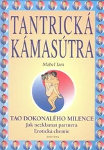 Tantrická kámasútra - Martin Fido, Mabel Iam