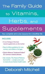 The Family Guide to Vitamins, Herbs, and Supplements