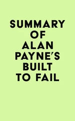 Summary of Alan Payne's Built to Fail