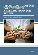 Praxe dlouhodobých poradenských a seberozvojových skupin - Jan Svoboda, Leona Němcová